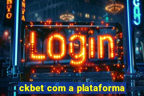 ckbet com a plataforma